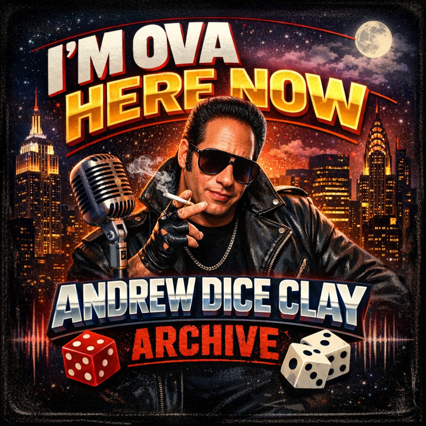 I'm Ova Here Now: Andrew Dice Clay Archive!