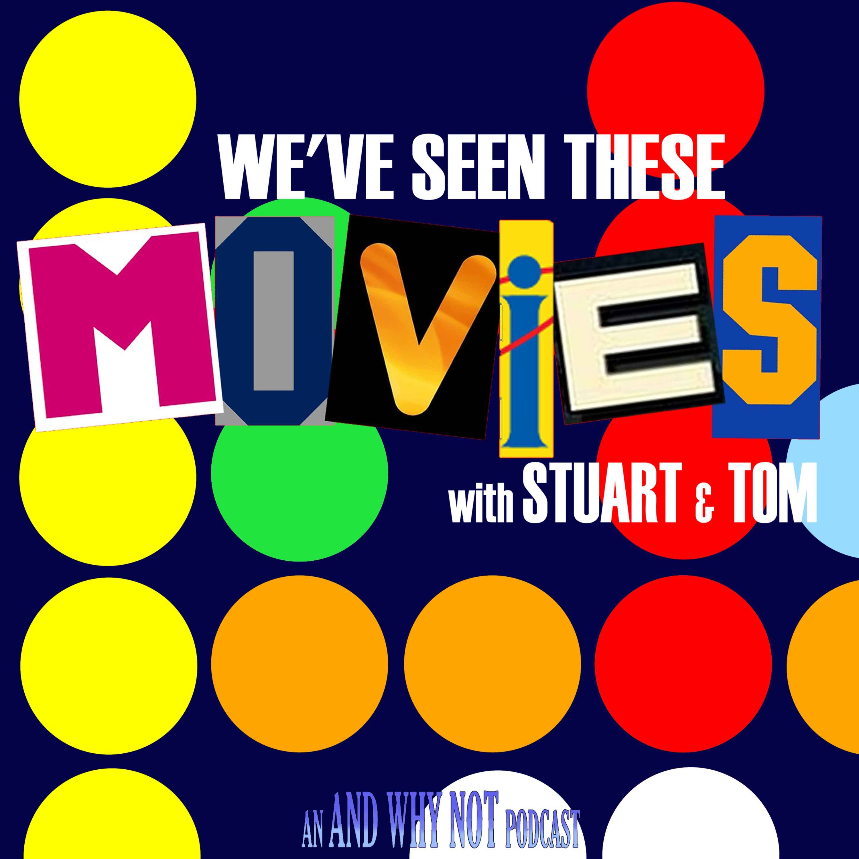 We've Seen These Movies