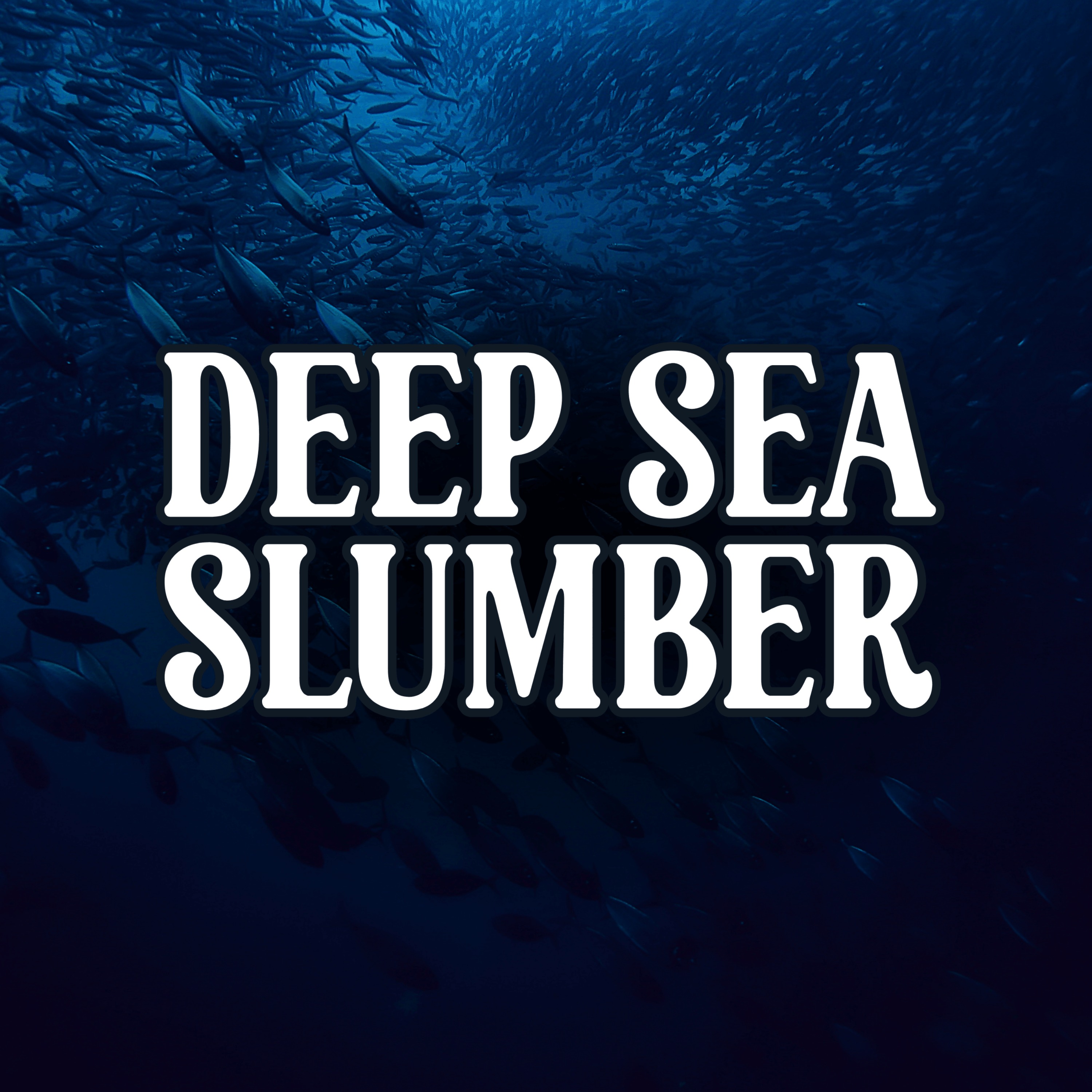 Deep Sea Slumber