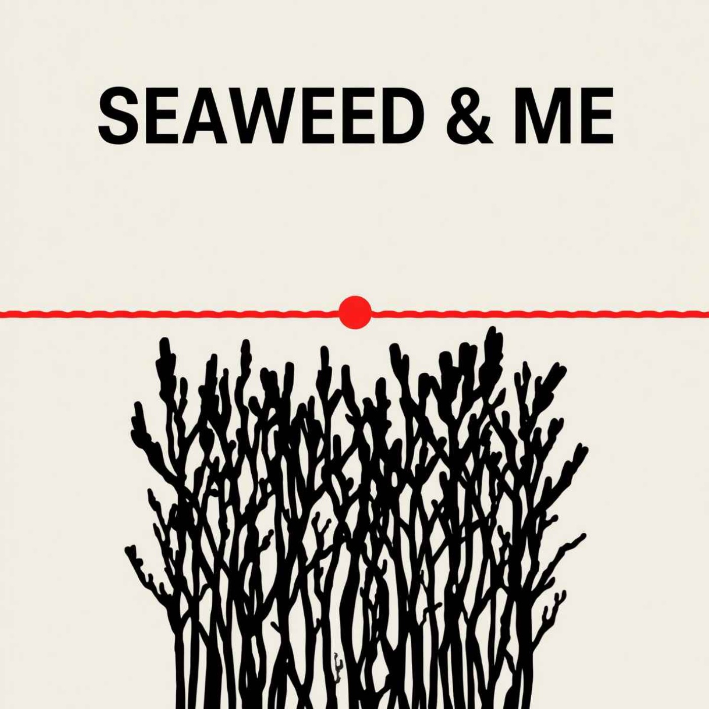 Seaweed and Me