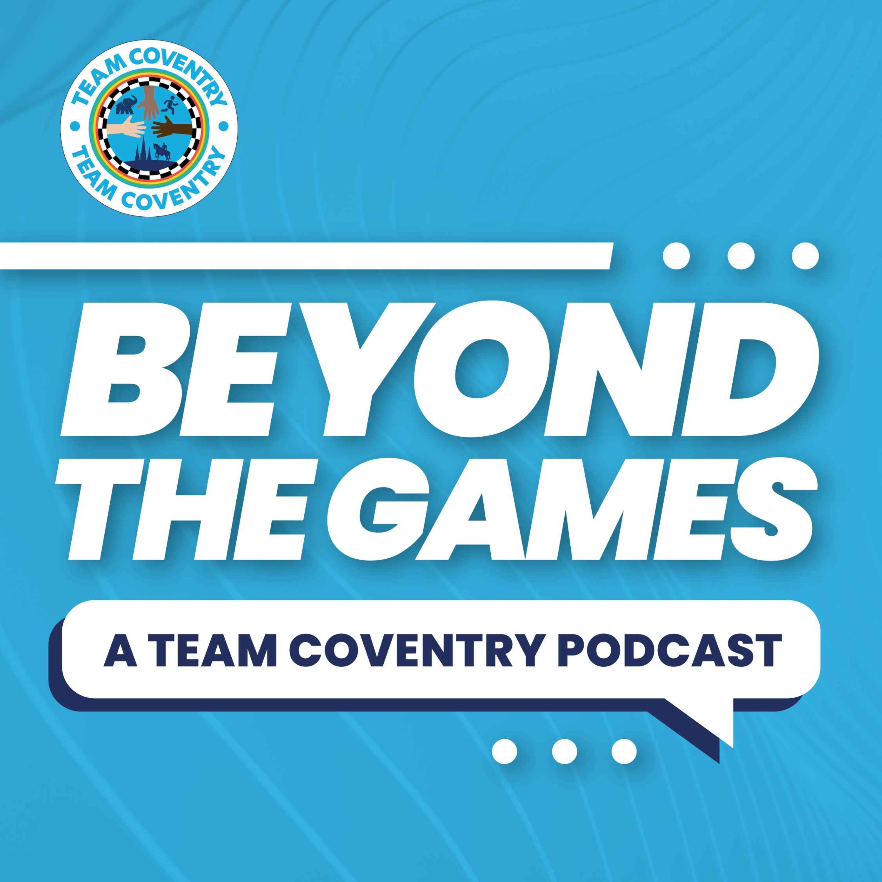 Beyond The Games: A Team Coventry Podcast cover art