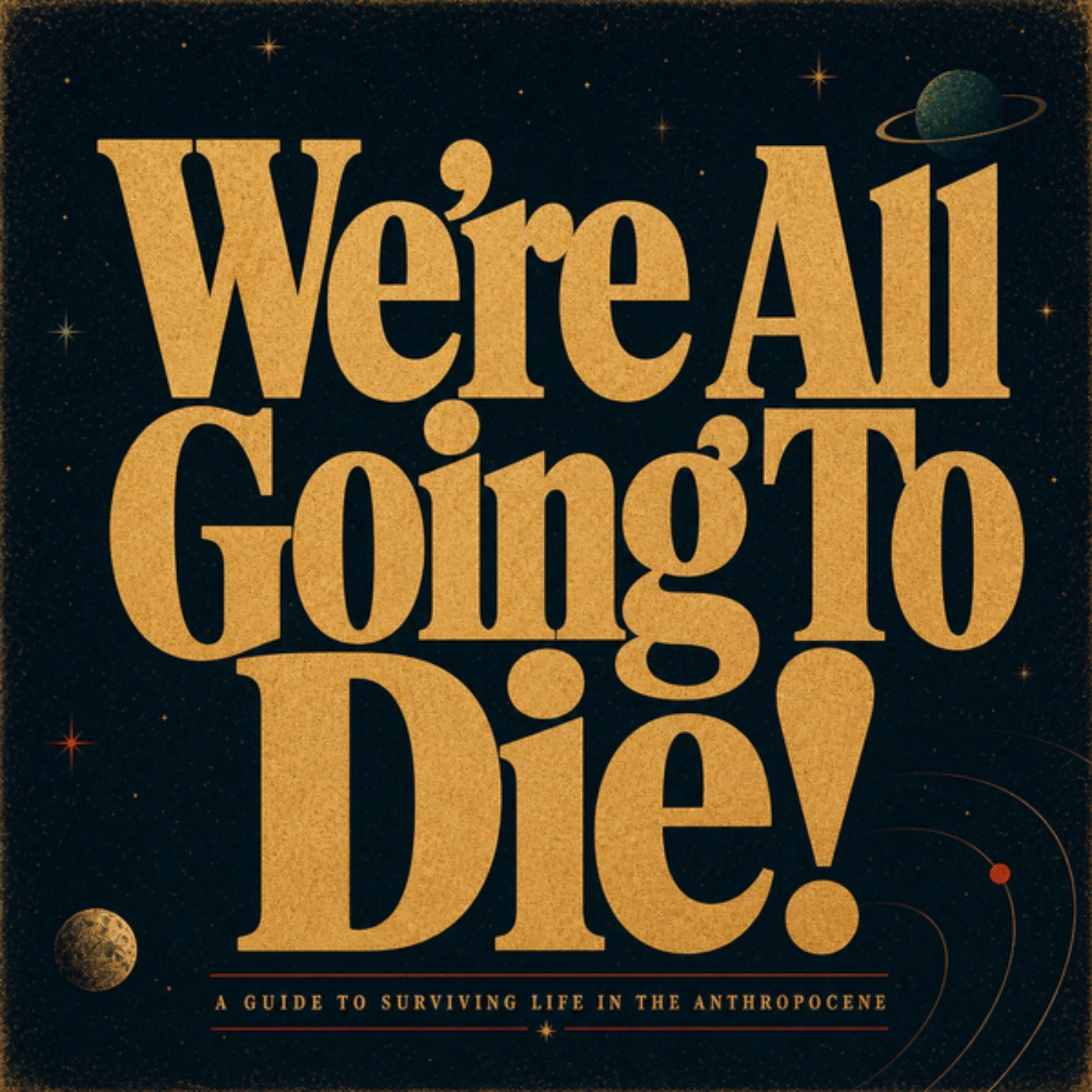 We're All Going To Die!