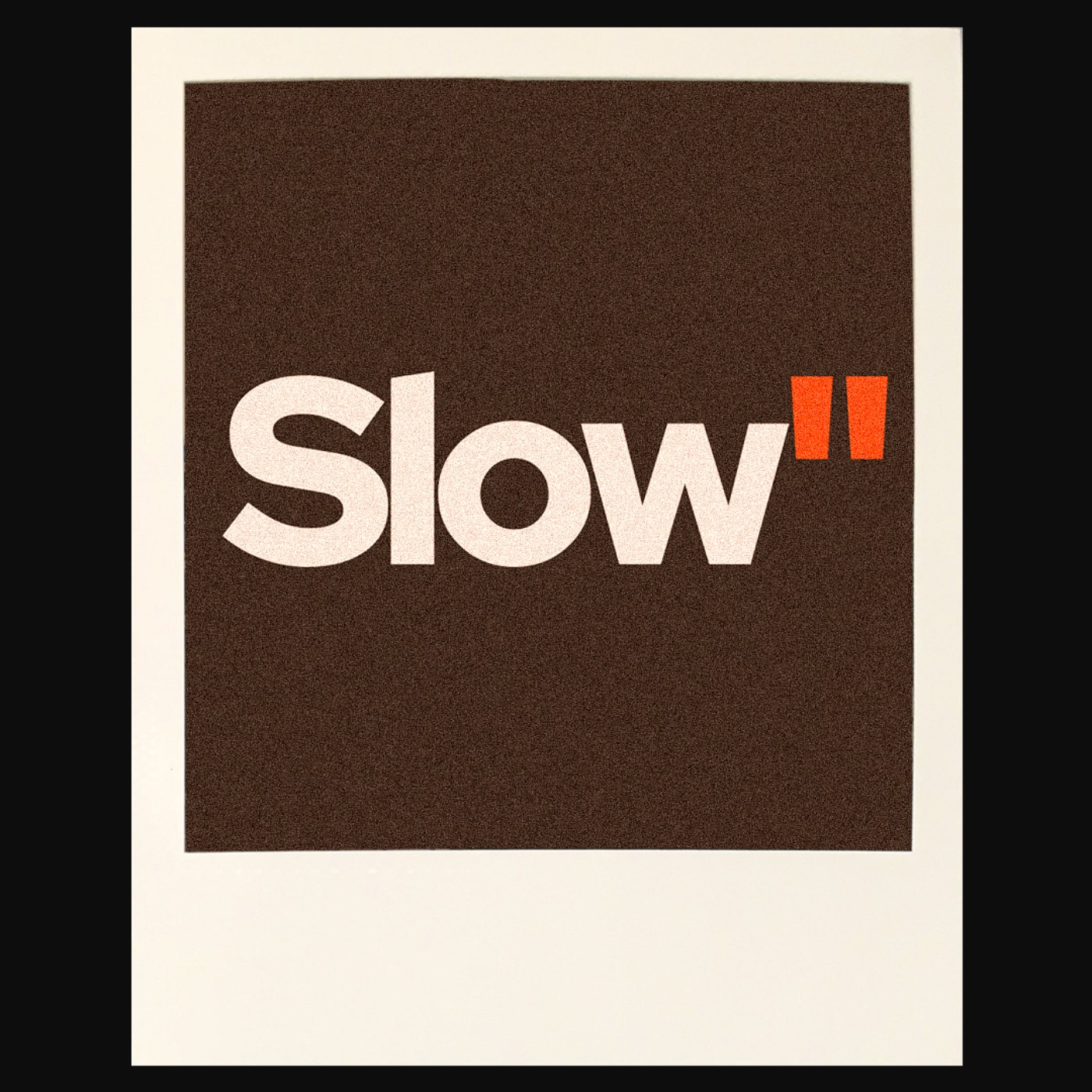 Slow"
