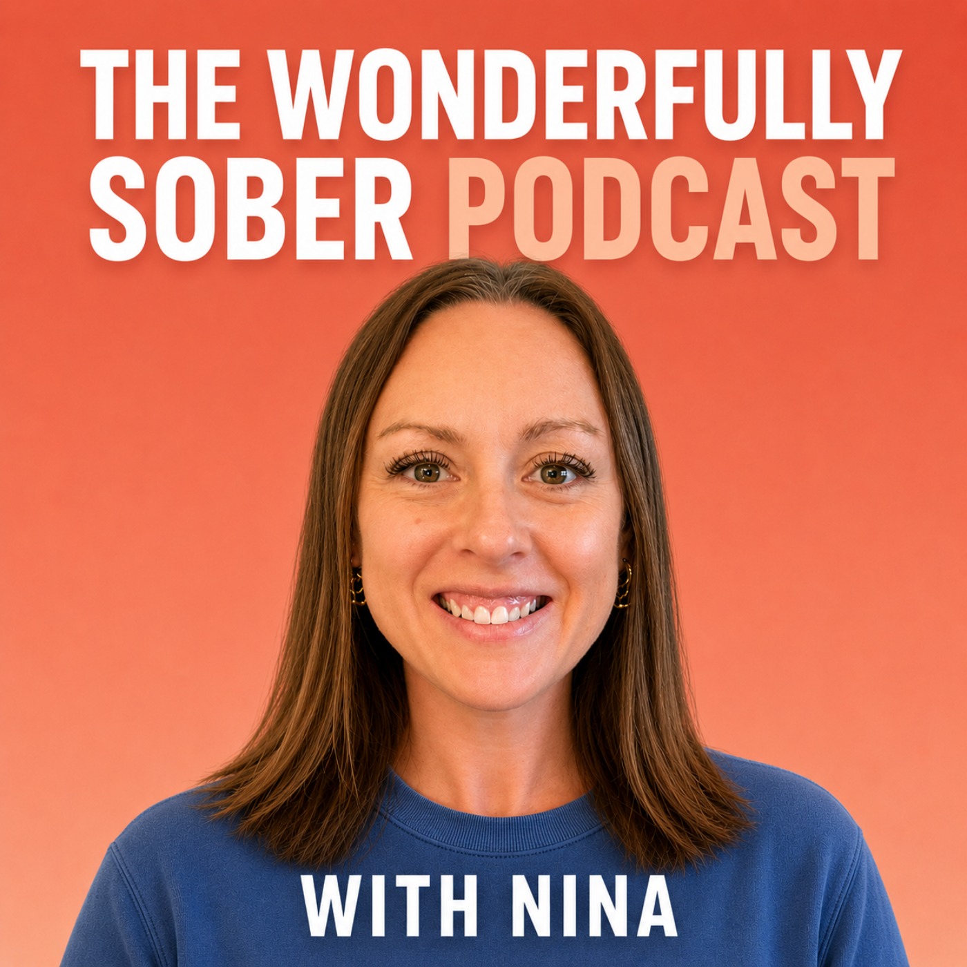 The Wonderfully Sober Podcast With Nina