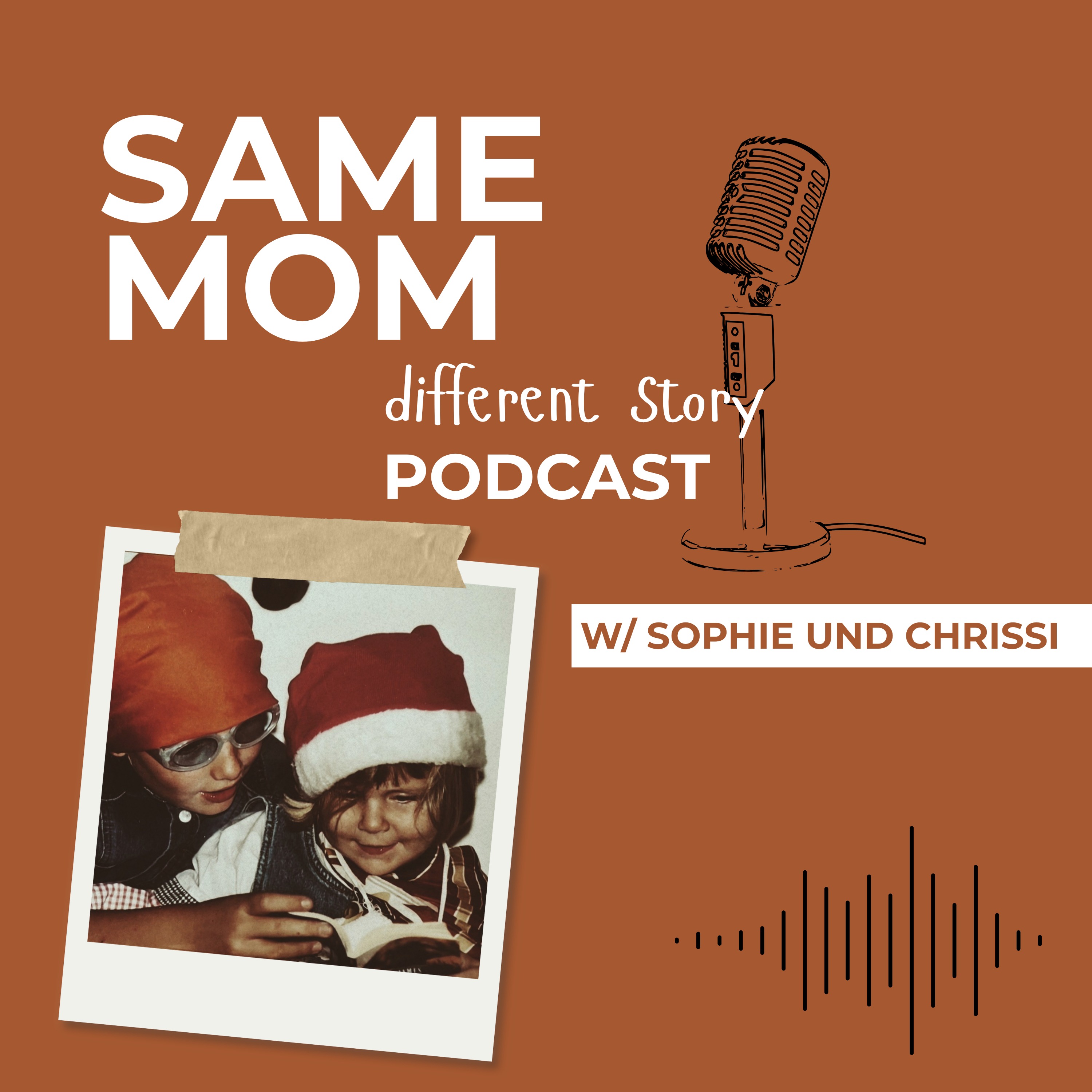 Same mom - different story