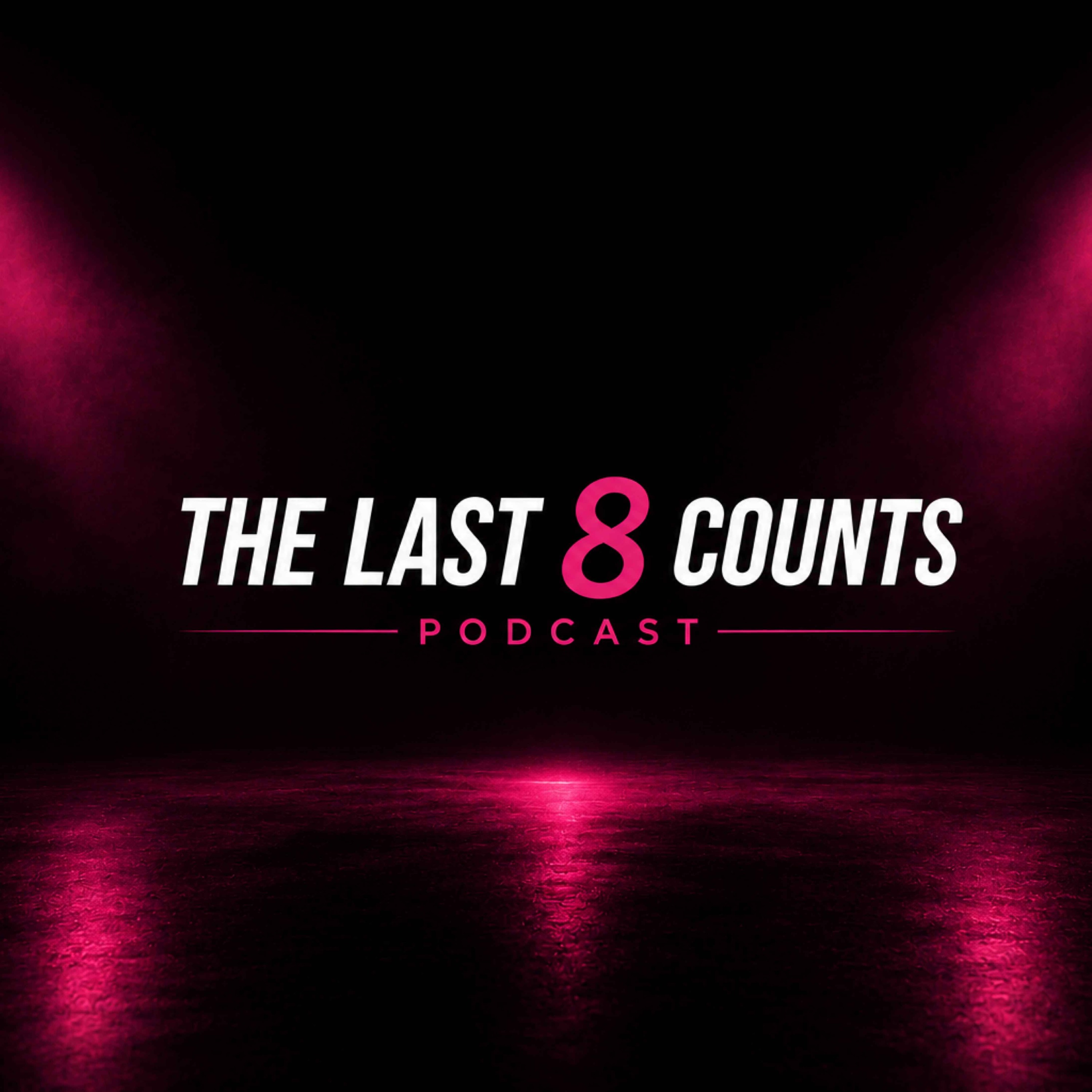 The Last 8 Counts Podcast