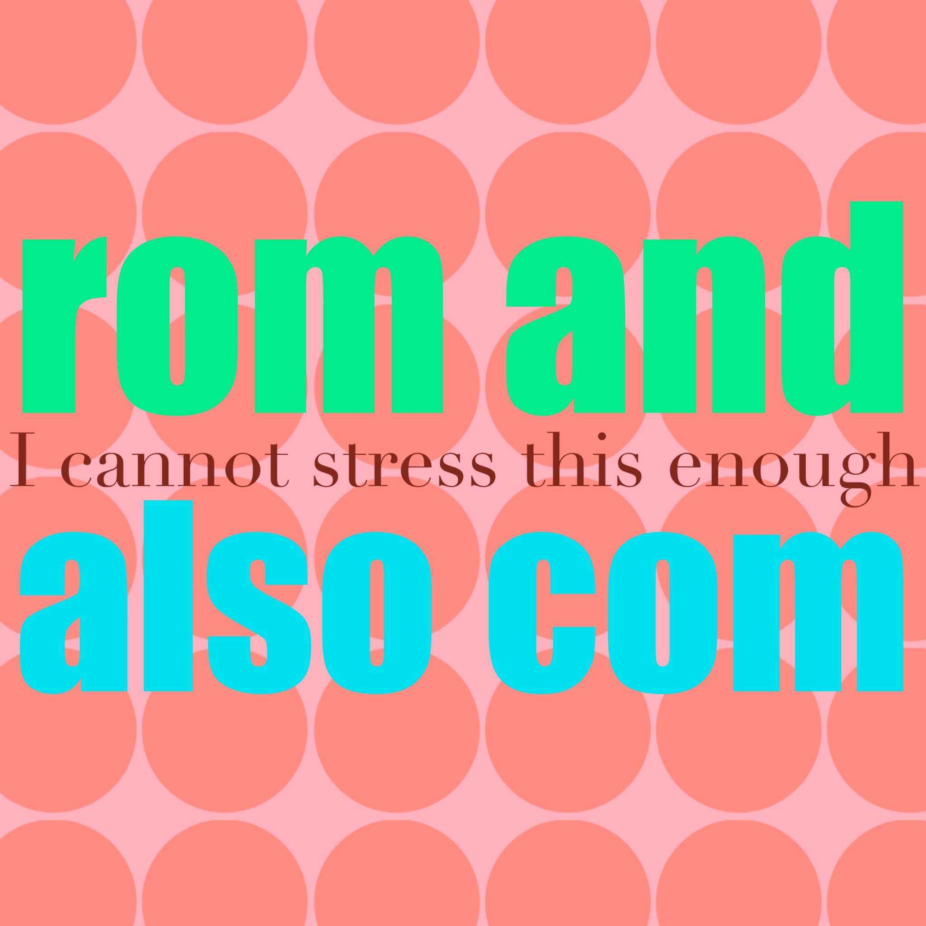 Rom and also Com