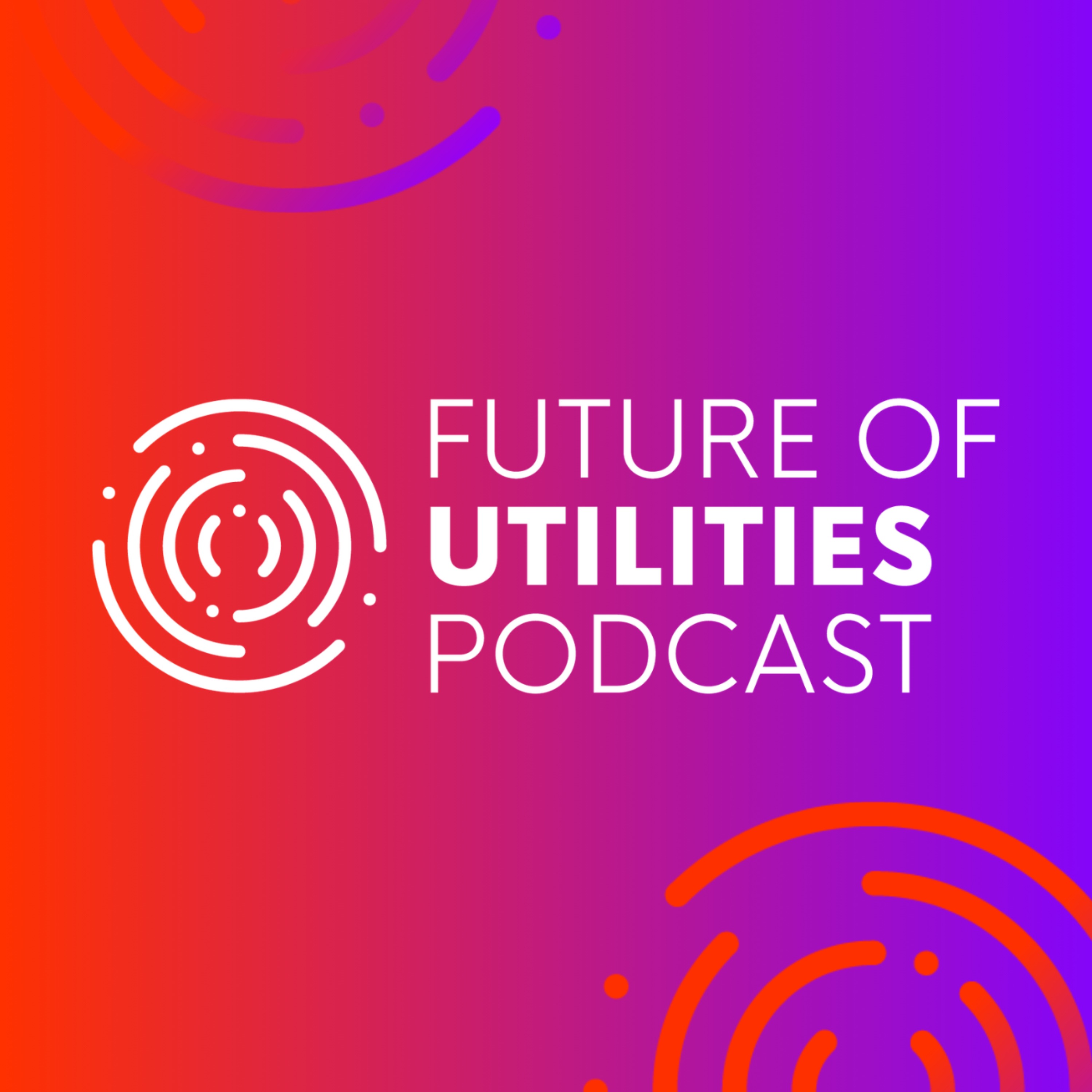 The Future of Utilities Podcast