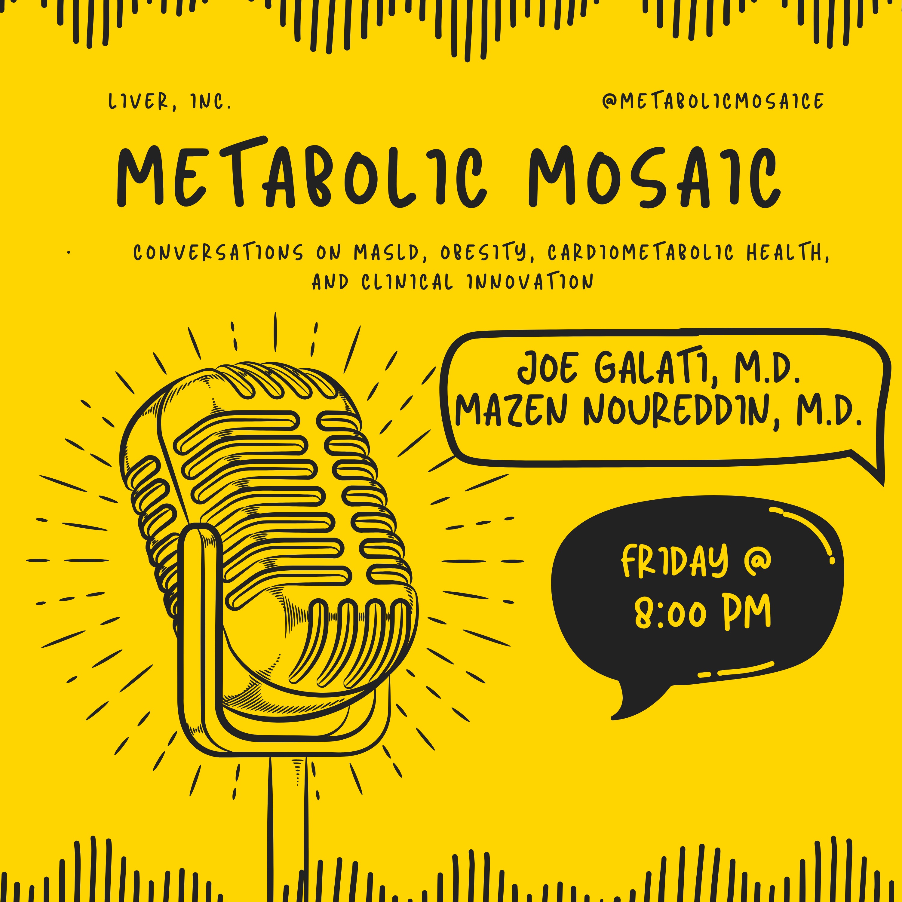 Metabolic Mosaic: Conversations on MASLD, Obesity, Cardiometabolic Health, and Clinical Innovation