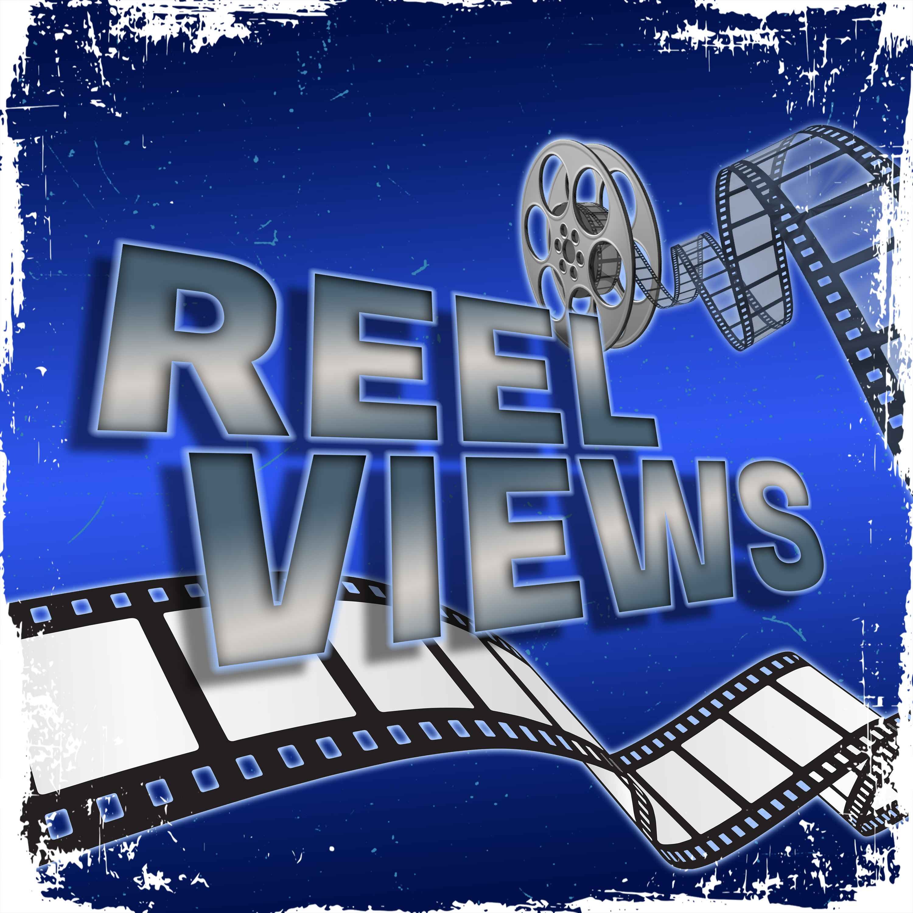 REEL VIEWS