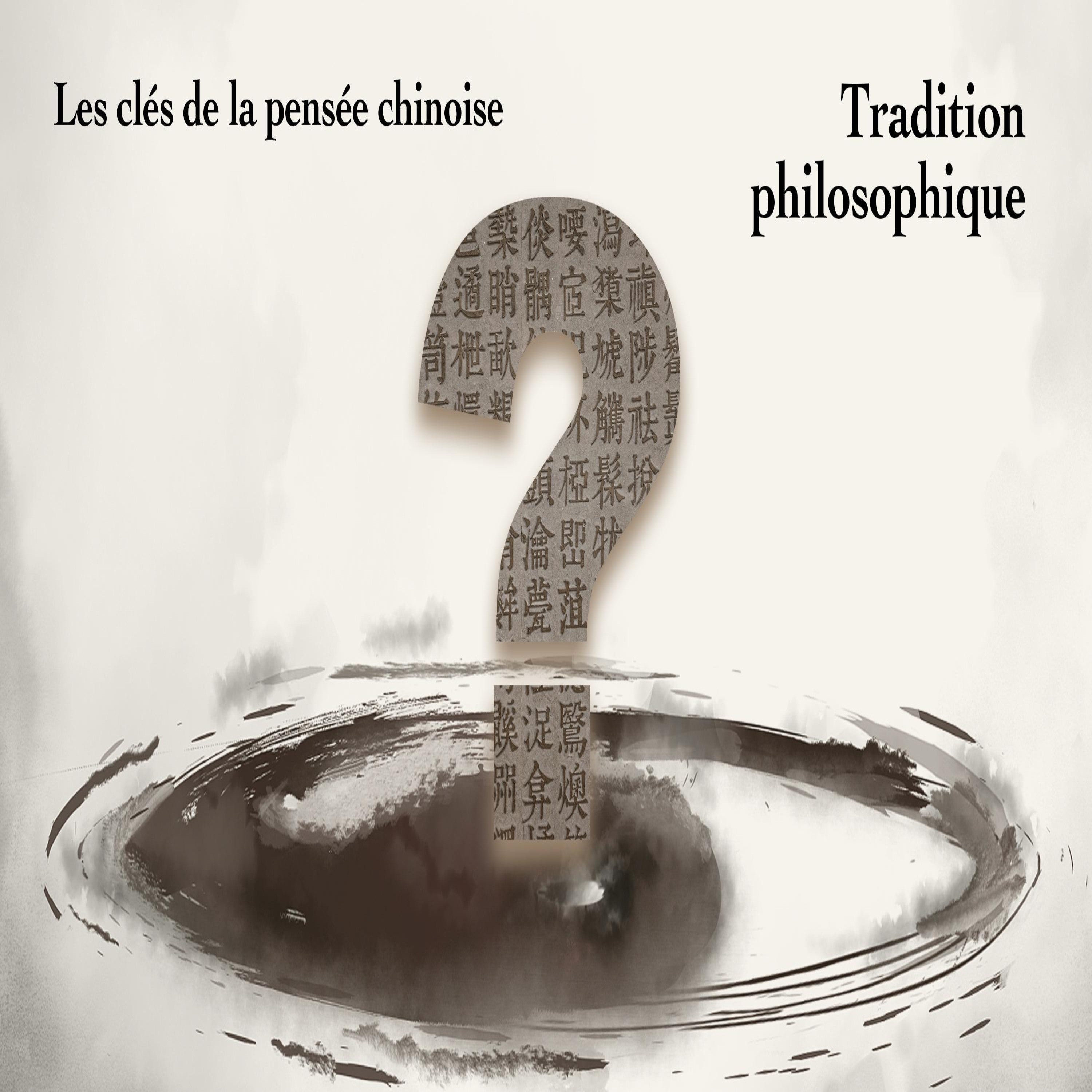 Les Clés de la pensée chinoise - Tradition philosophique