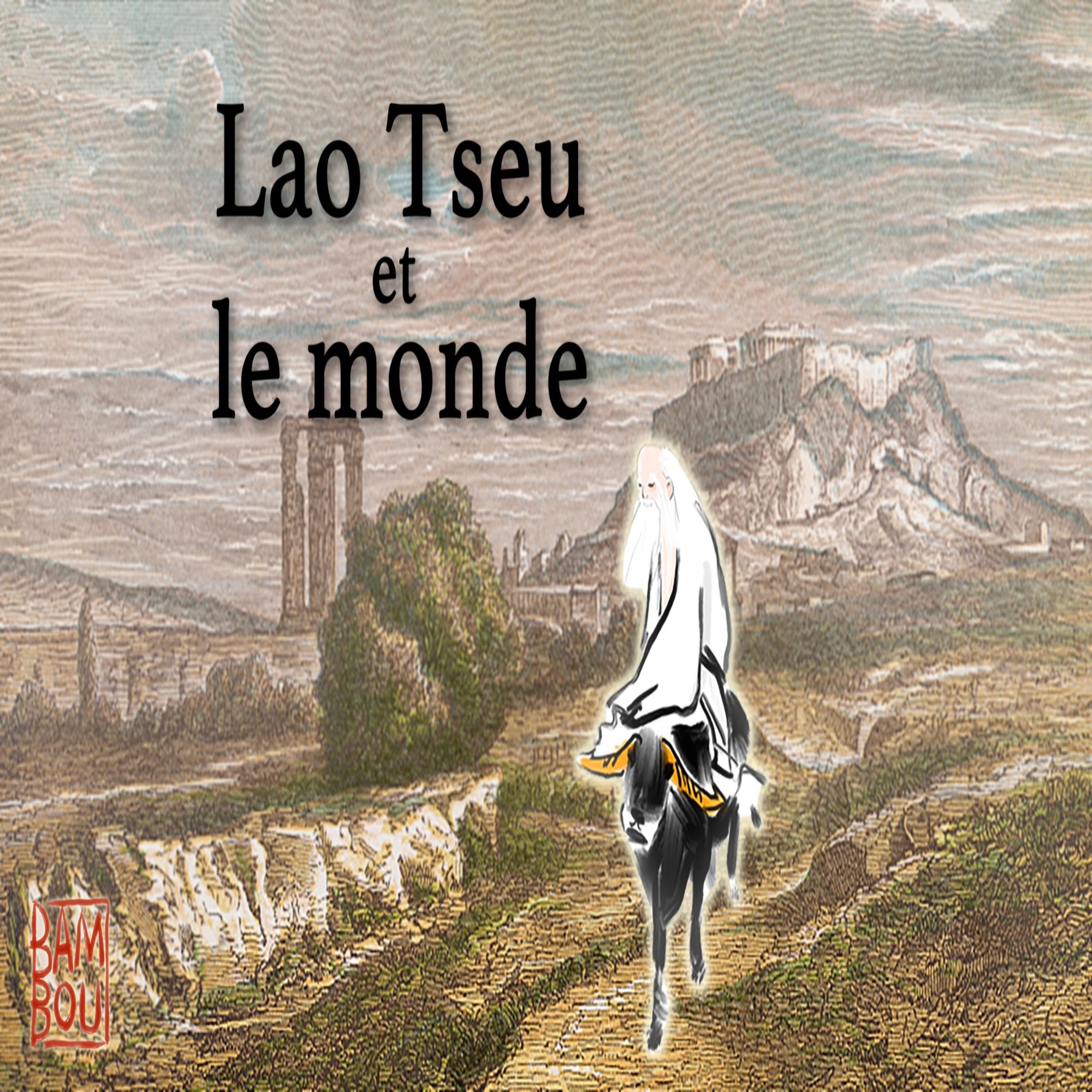 Lao Tseu et le monde - redécouvrir le Dao De Jing avec Du Qinggang