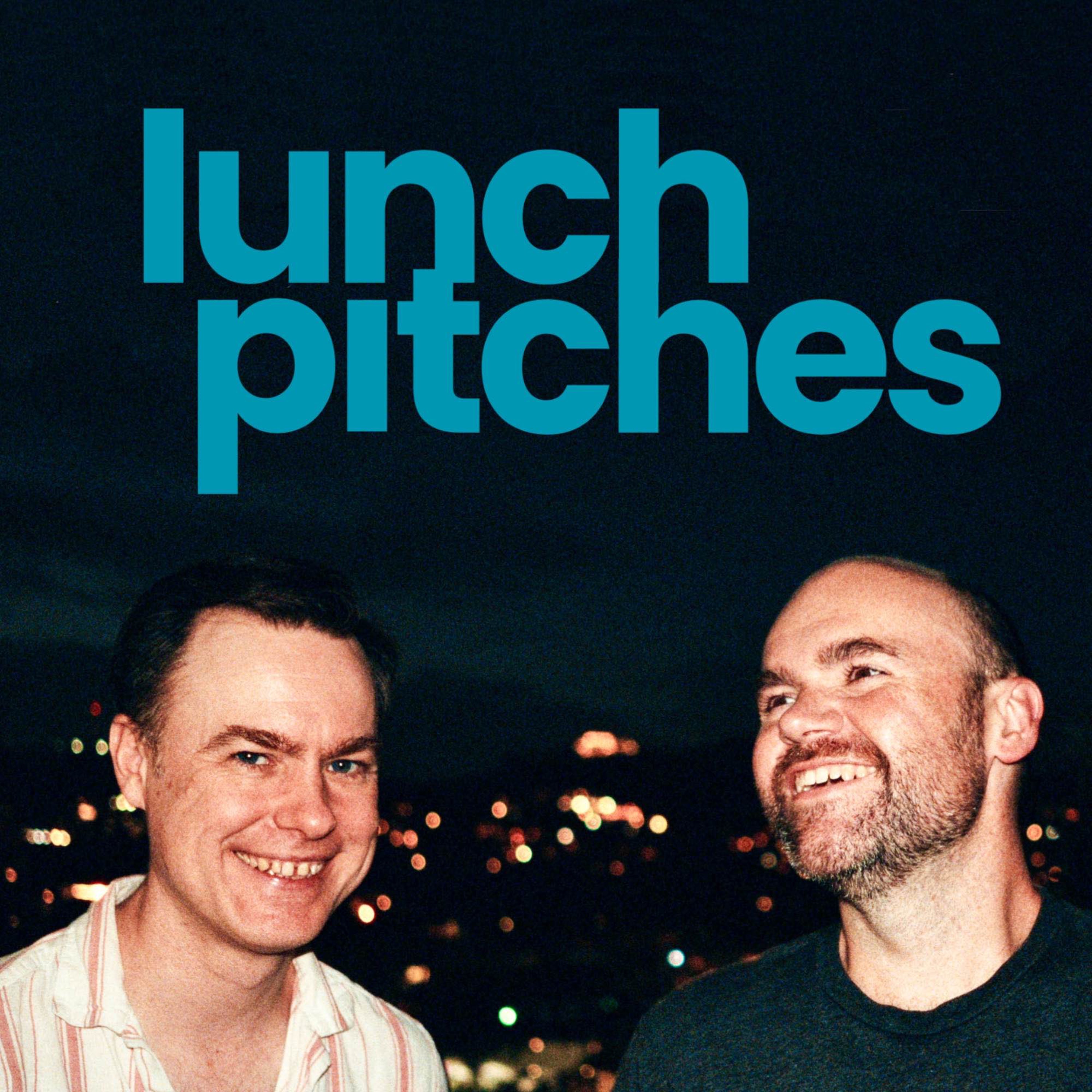 Lunch Pitches with Matt & Dru