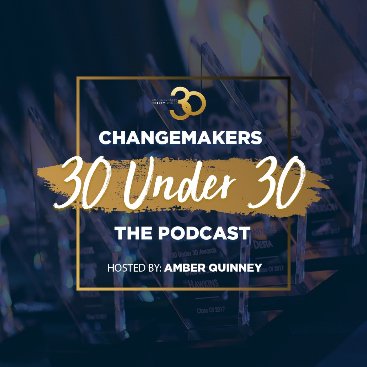 Changemakers 30 Under 30 - The Podcast