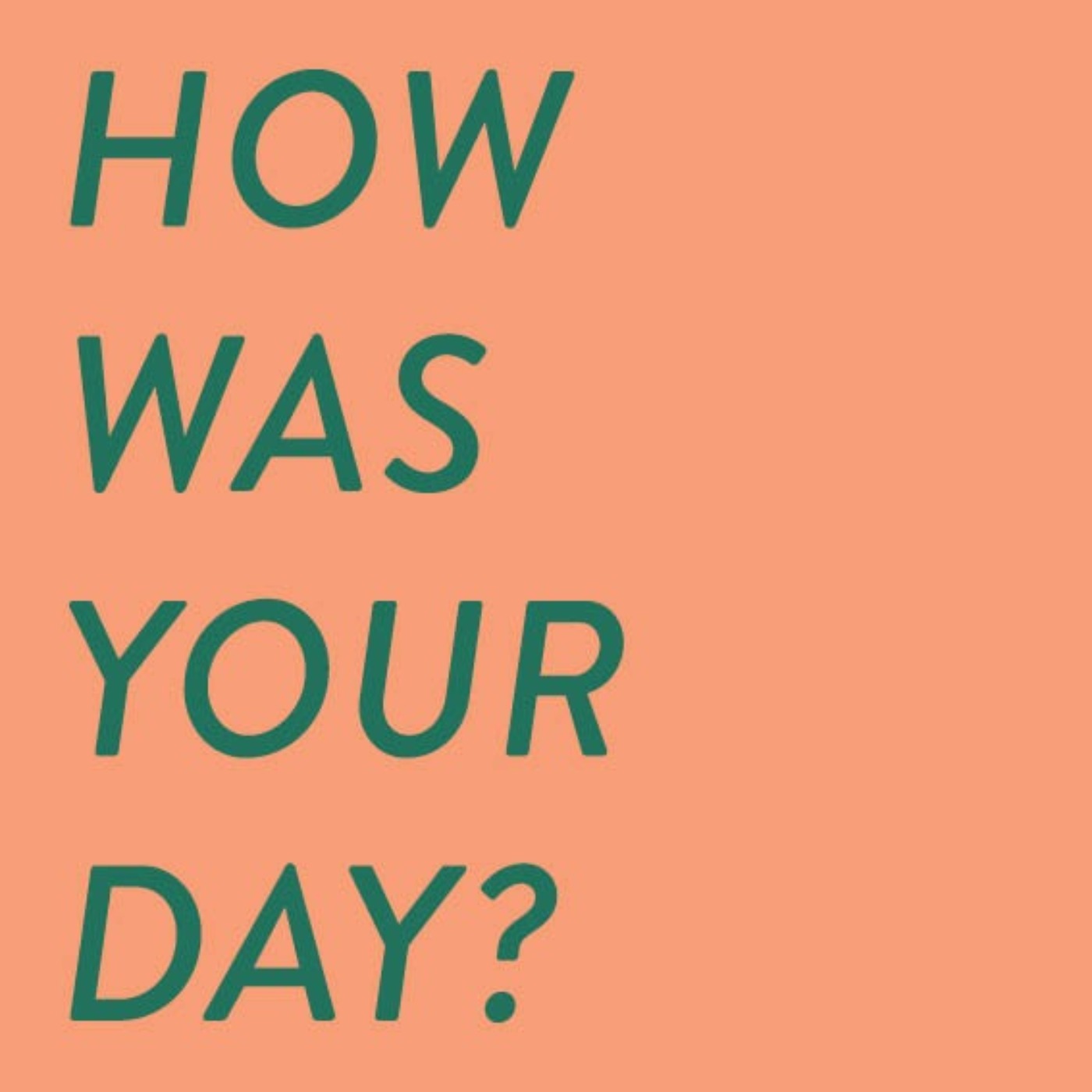 How Was Your Day?