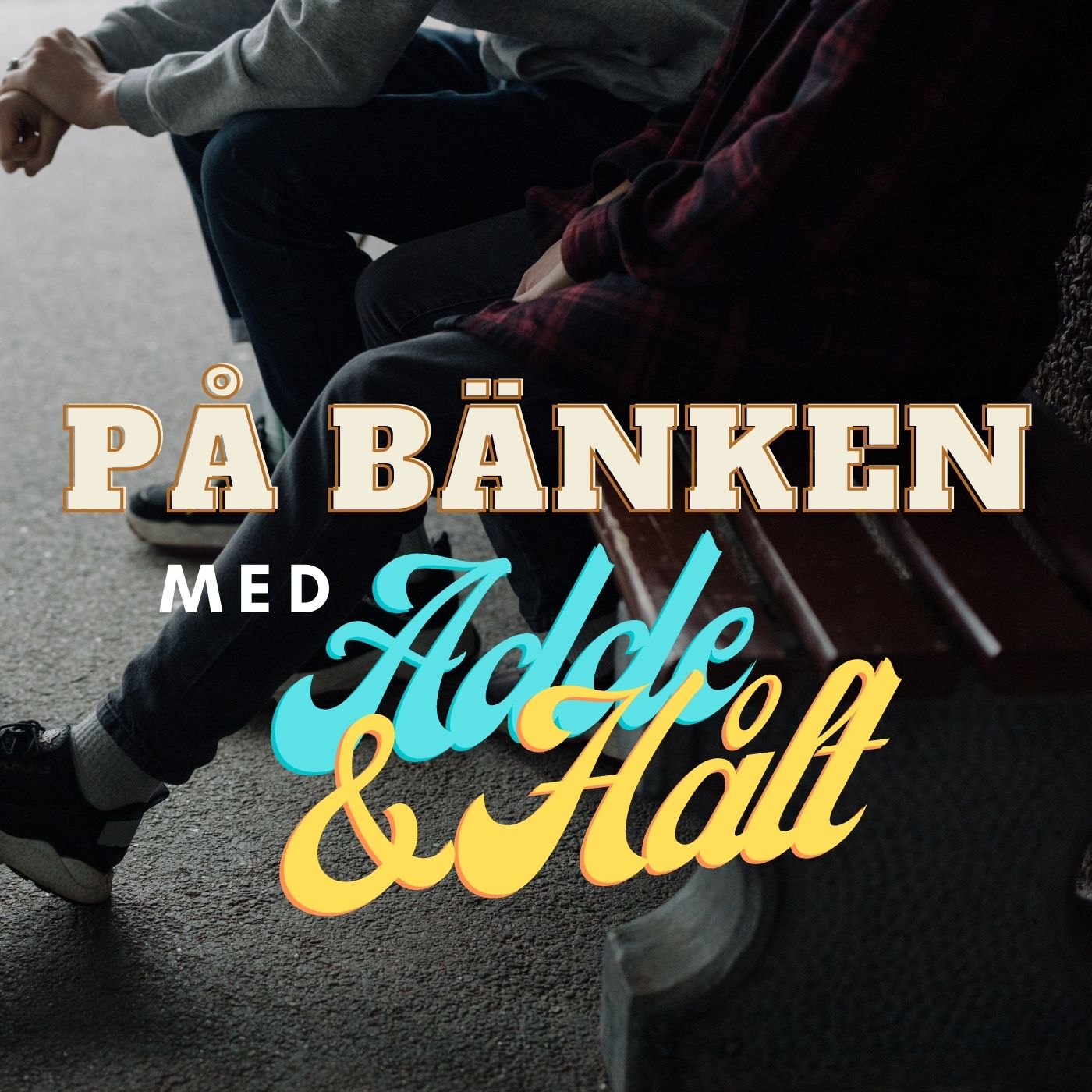 På Bänken Med Adde & Hålt