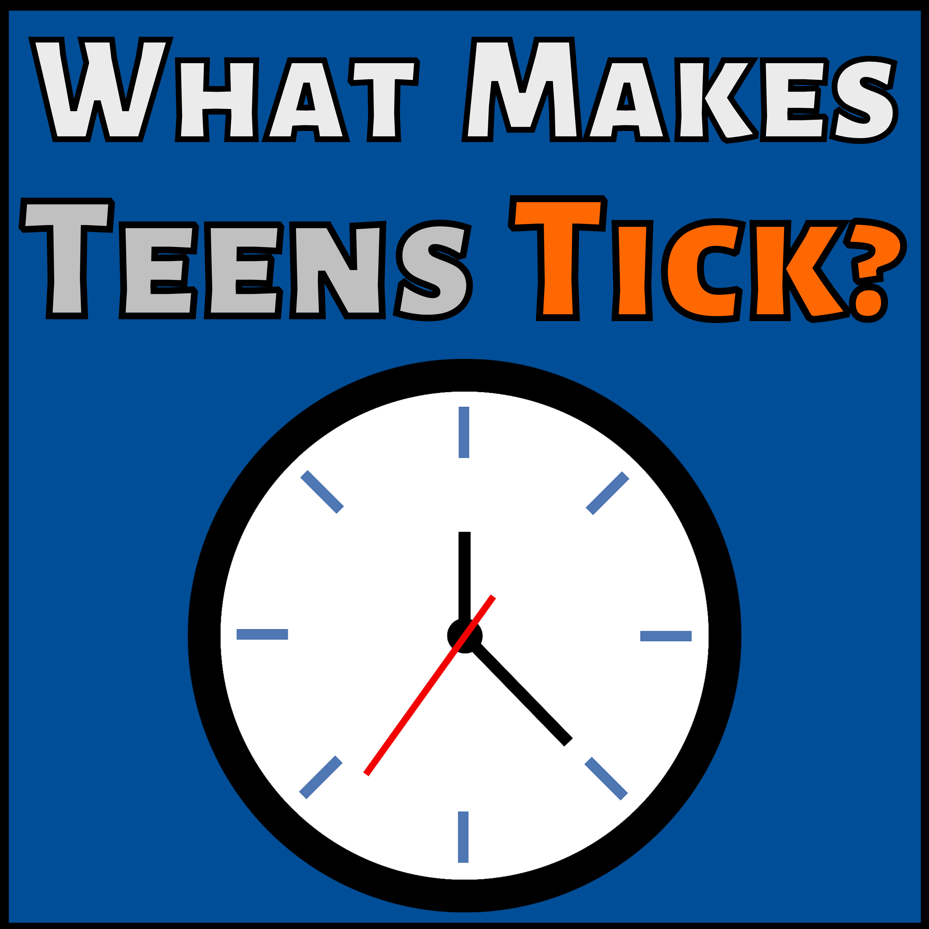 What Makes Teens Tick?