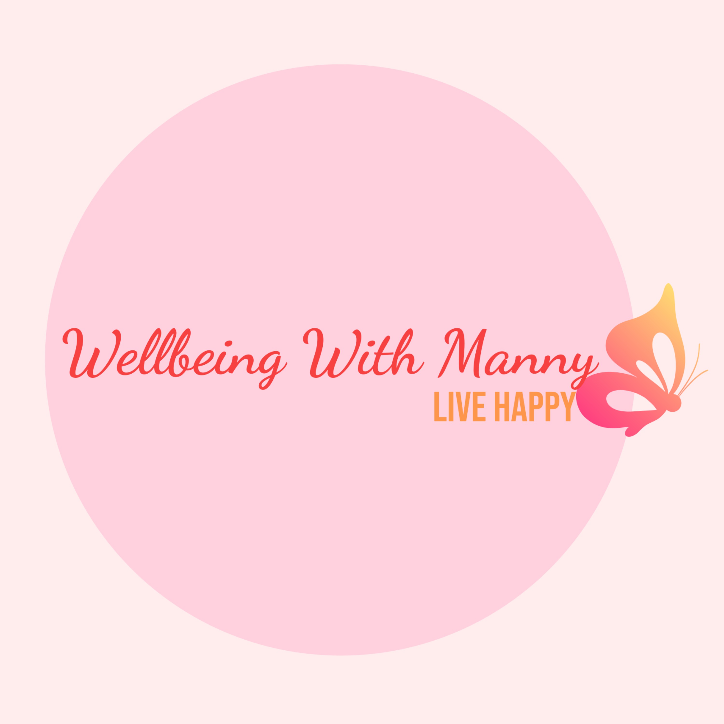 Wellbeing with Manny in conversation with......