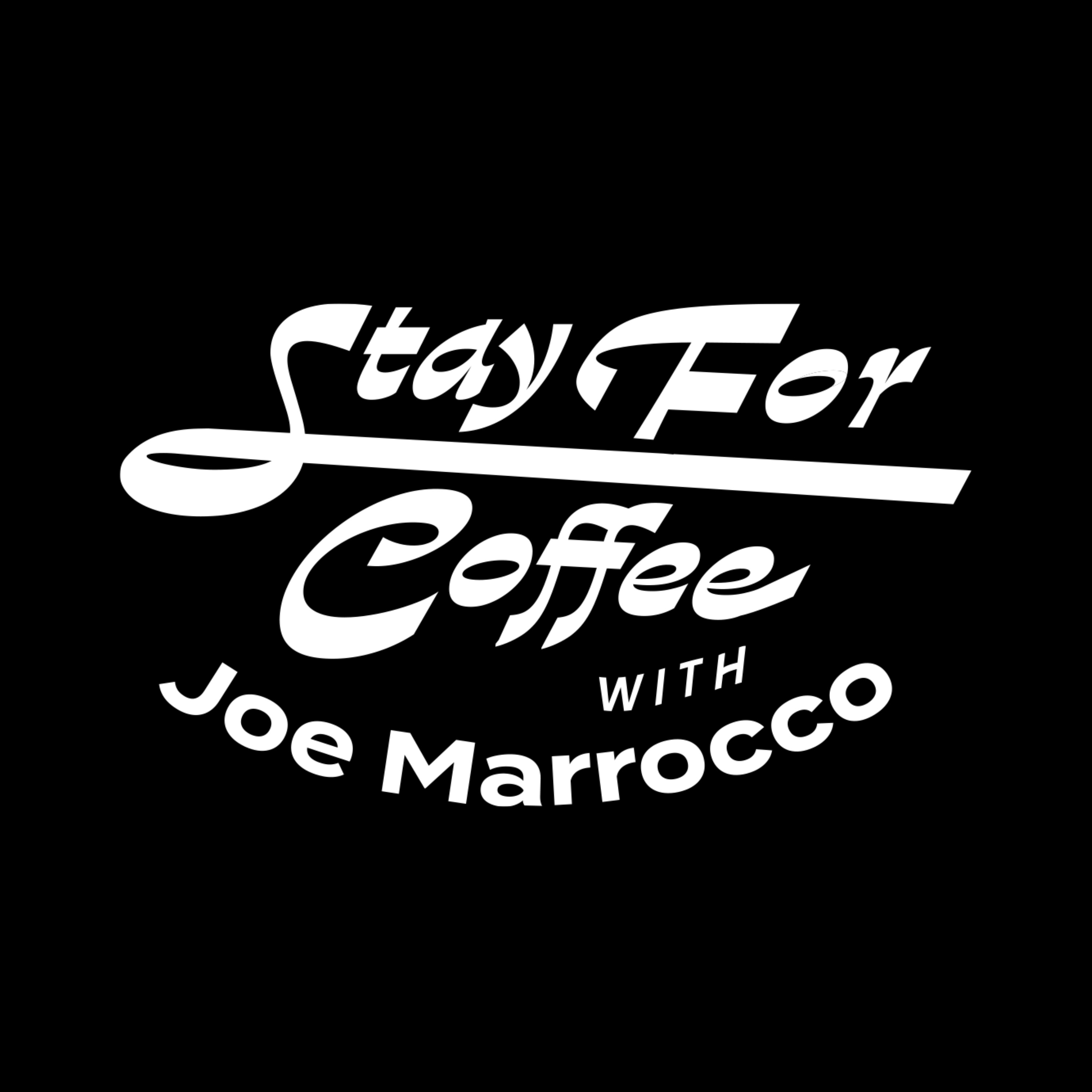 Logo of the podcast Stay for Coffee with Joe Marrocco Podcast Stay for Coffee with Joe Marrocco